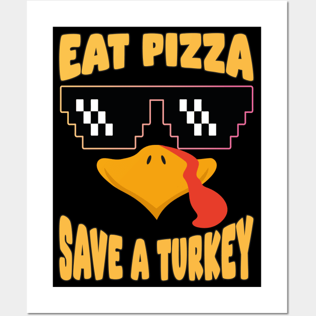 Eat Pizza Save a Turkey Wall Art by MZeeDesigns